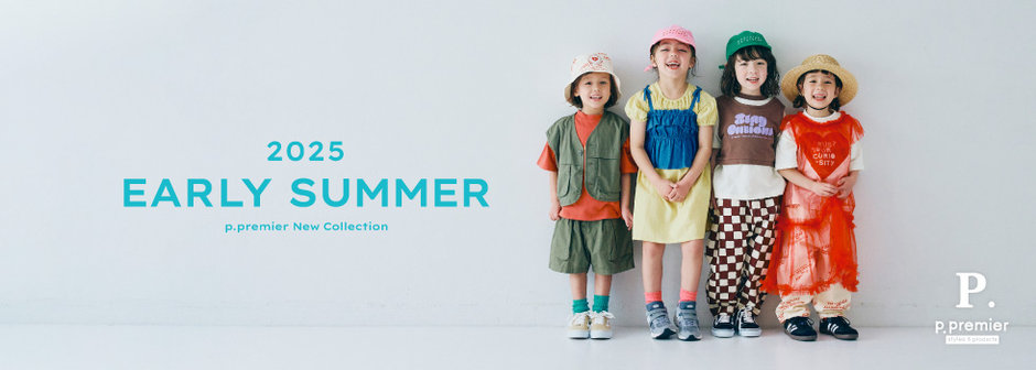 p.premier：EARLY SUMMER COLLECTION