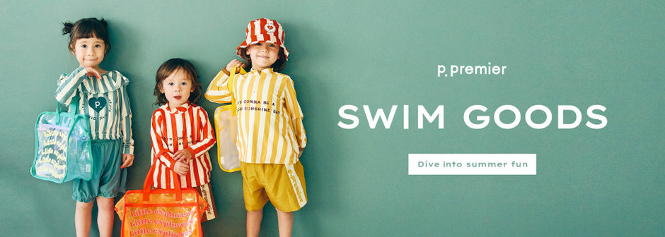 p.premier：SWIM GOODS