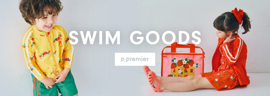 p.premier：SWIM GOODS