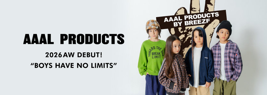 BREEZE：『AAAL PRODUCTS』DEBUT!!