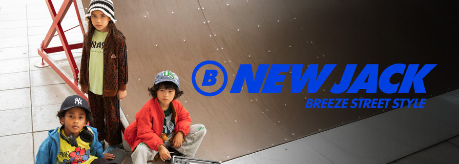 BREEZE：ⒷNEW JACK